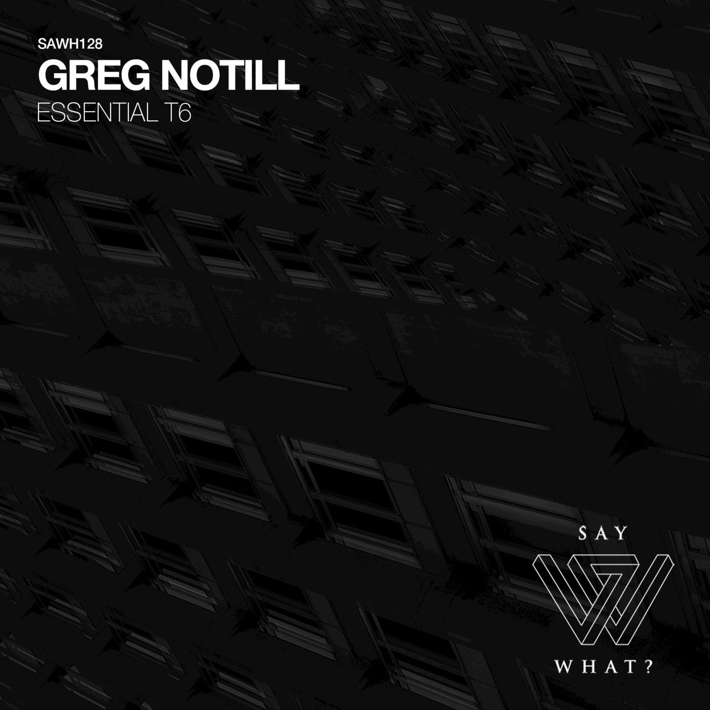 Greg Notill – Essential T6 [SAWH128]